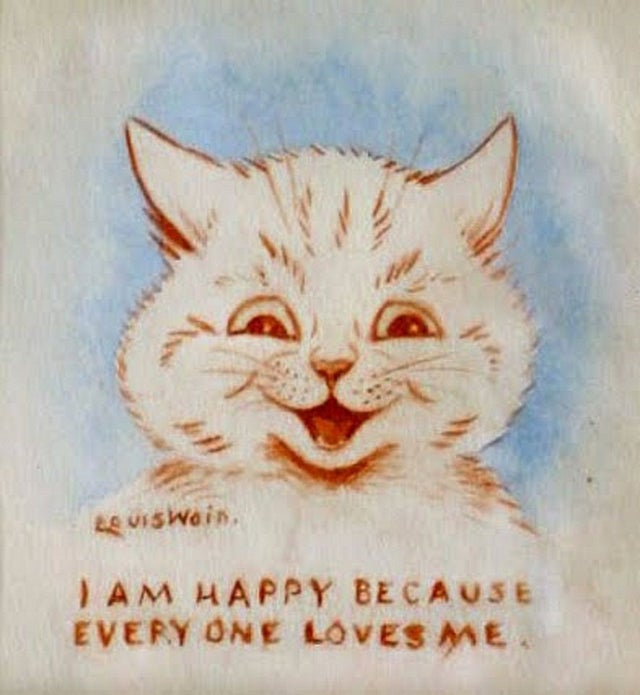a louis wain illustration of a cat that says 'i am happy because everyone loves me' below it.